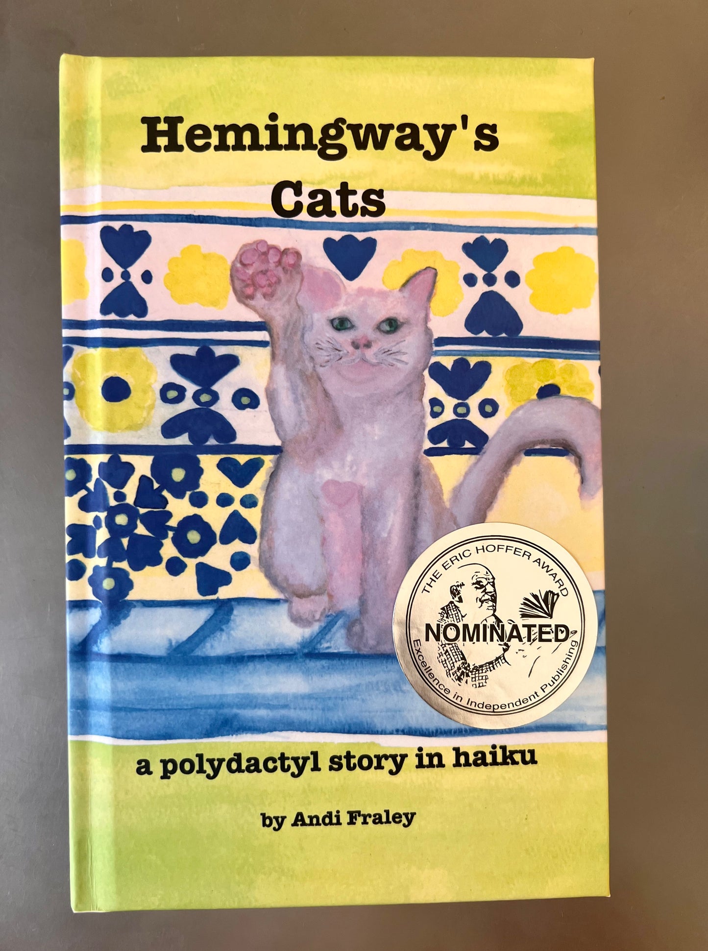 Hemingway's Cats: a haiku story book *hard cover version